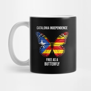 Catalan Flag  Catalonia Independence Free As A Butterfly Flag - Gift for Catalan From Catolonia Mug